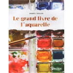 Le grand livre de l'aquarelle